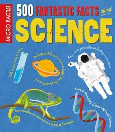 Micro Facts! 500 Fantastic Facts About Science - Dan Green - Livros - Arcturus Publishing Ltd - 9781784287979 - 15 de junho de 2018