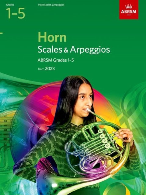 Scales and Arpeggios for Horn, ABRSM Grades 1-5, from 2023 - Abrsm - Bøger - Associated Board of the Royal Schools of - 9781786014979 - 8. september 2022