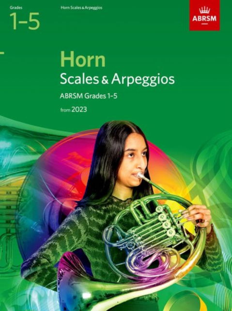 Scales and Arpeggios for Horn, ABRSM Grades 1-5, from 2023 - Abrsm - Książki - Associated Board of the Royal Schools of - 9781786014979 - 8 września 2022