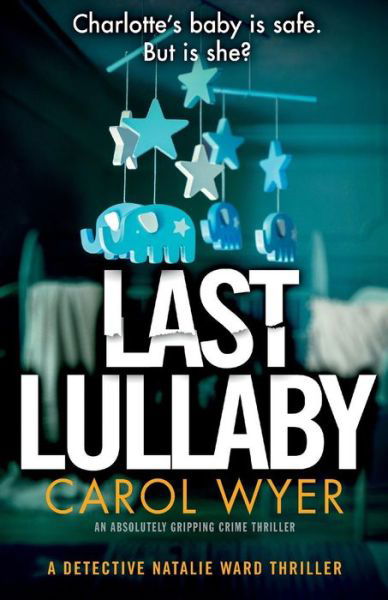 Cover for Carol Wyer · Last Lullaby (Paperback Book) (2018)