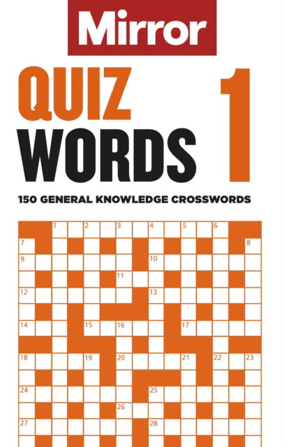 Cover for Daily Mirror Reach PLC · The Mirror: Quizwords 1: 150 general knowledge crosswords from the pages of your favourite newspaper (Paperback Book) (2022)