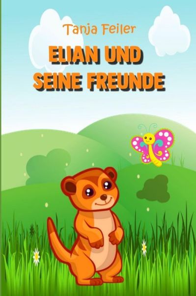 Cover for Tanja Feiler F · Elian und seine Freunde (Paperback Bog) (2018)