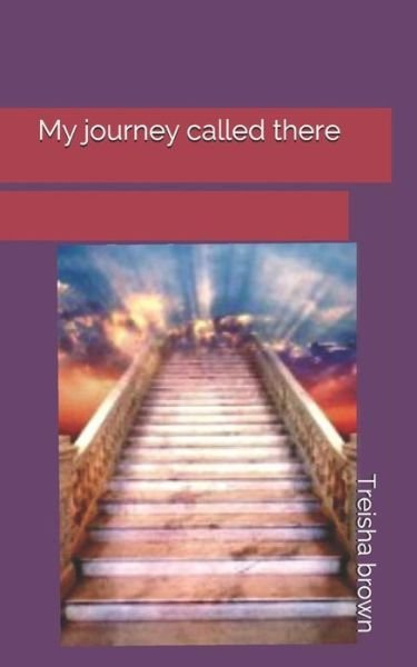 Cover for Treisha M Brown · My Journey Called (Paperback Book) (2018)