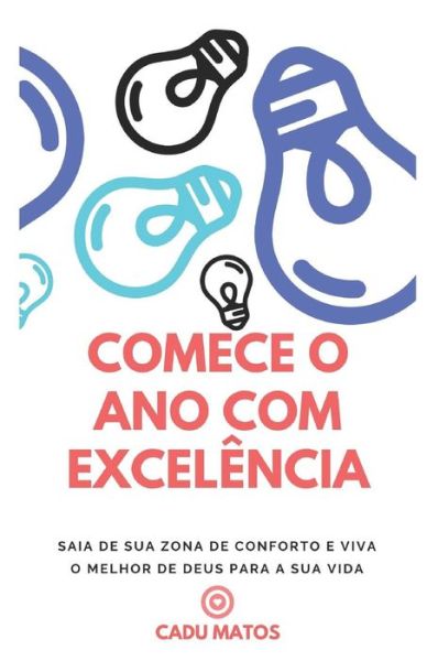 Cover for Cadu Matos · Comece O Ano Com Excel ncia (Paperback Book) (2019)