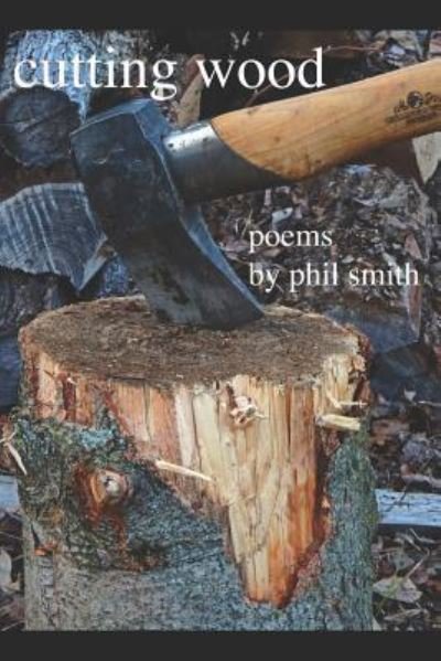 Cover for Phil Smith · Cutting Wood (Paperback Book) (2019)