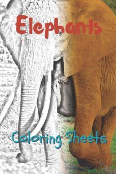 Elephant Coloring Sheets - Julian Smith - Books - Independently Published - 9781797636979 - February 20, 2019