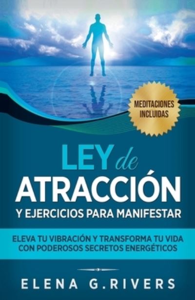 Cover for Elena G. Rivers · Ley de Atracción y Ejercicios para Manifestar (Book) (2023)