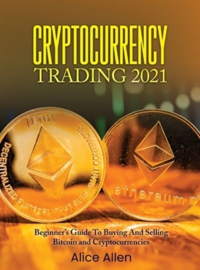 Cover for Alice Allen · Cryptocurrency Trading 2021 (Hardcover Book) (2021)