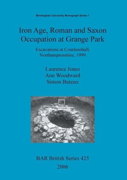 Iron age, Roman and Saxon occupation at Grange Park - Laurence Jones - Livres - Archaeopress - 9781841719979 - 31 décembre 2006