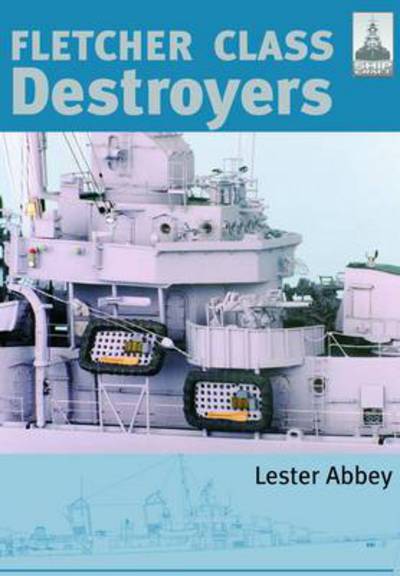 Cover for Abbey Lester · Fletcher and Class Destroyers - Shipcraft (Paperback Book) (2007)