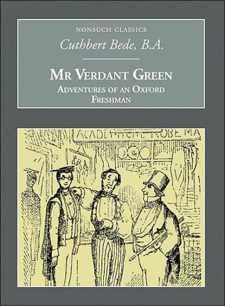 Cover for Cuthbert Bede · Mr Verdant Green: Adventures of an Oxford Freshman: Nonsuch Classics (Paperback Book) (2006)