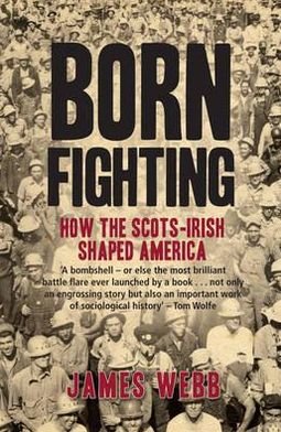 Cover for James Webb · Born Fighting: How the Scots-Irish Shaped America (Paperback Book) (2009)