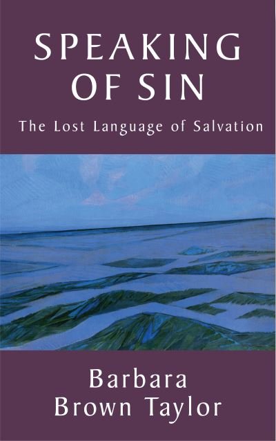 Cover for Barbara Brown Taylor · Speaking of Sin: The Lost Language of Salvation (Paperback Book) (2015)