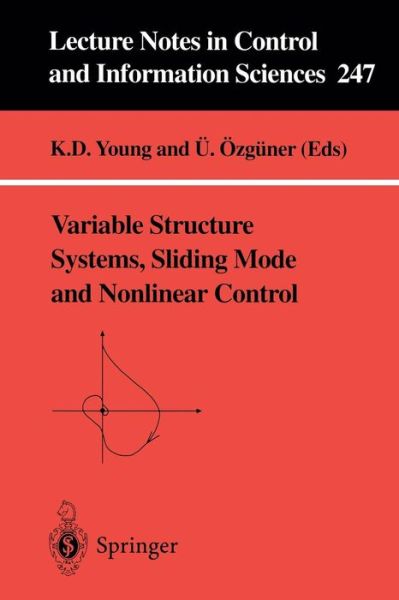 Cover for K D Young · Variable Structure Systems, Sliding Mode and Nonlinear Control - Lecture Notes in Control and Information Sciences (Paperback Book) [Edition. Ed. edition] (1999)