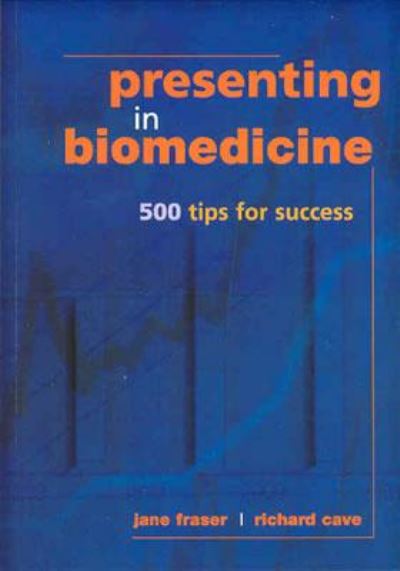 Cover for Jane Fraser · Presenting in Biomedicine: 500 Tips for Success (Paperback Book) (2003)