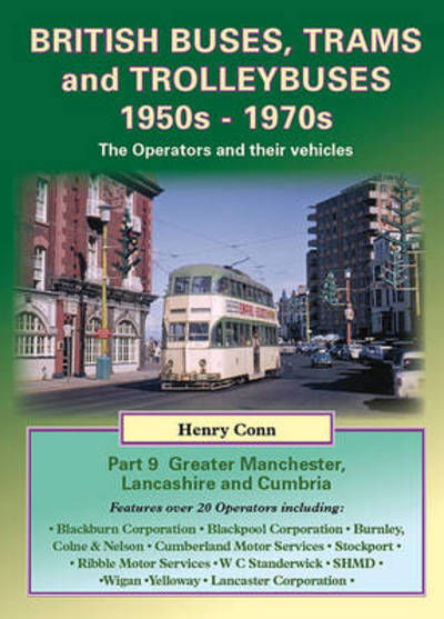 Cover for Henry Conn · British Buses, Trams and Trolleybuses 1950s-1970s (Greater Manchester, Lancashire and Cumbria) (Paperback Book) (2008)