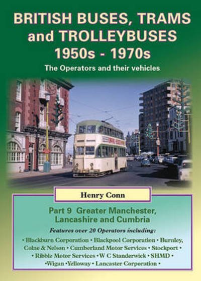 Cover for Henry Conn · British Buses, Trams and Trolleybuses 1950s-1970s (Greater Manchester, Lancashire and Cumbria) (Taschenbuch) (2008)
