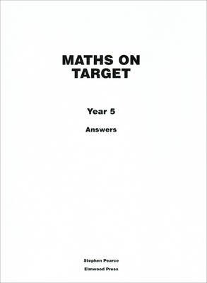 Maths on Target Year 5 Answers - Maths on Target - Stephen Pearce - Books - Elmwood Education Limited - 9781902214979 - June 20, 2008