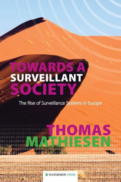 Cover for Thomas Mathiesen · Towards a Surveillant Society: The Rise of Surveillance Systems in Europe (Paperback Book) (2013)