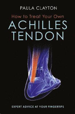 Cover for Paula Clayton · How to Treat Your Own Achilles Tendon (Taschenbuch) (2019)