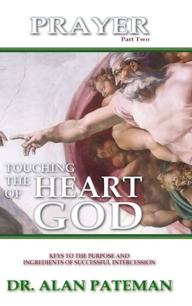 Prayer, Touching the Heart of God - Alan Pateman - Livros - Apmi Publications - 9781909132979 - 26 de outubro de 2020