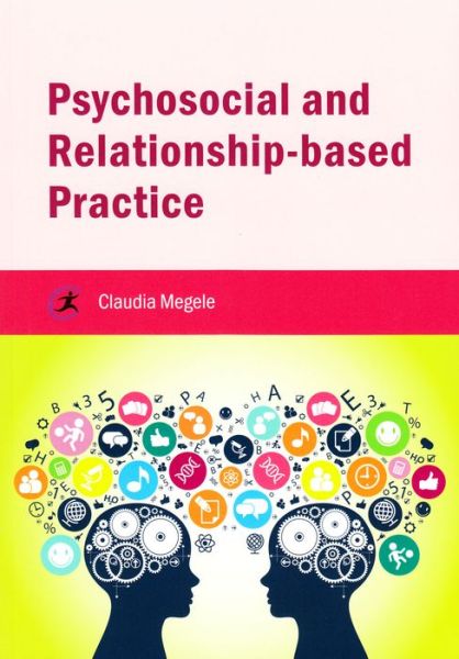 Cover for Claudia Megele · Psychosocial and Relationship-based Practice - Critical Approaches to Social Work (Paperback Book) (2015)