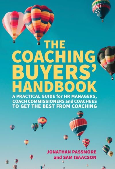 Cover for Jonathan Passmore · The Coaching Buyers' Handbook: A practical guide for HR managers, coach commissioners and coachees to get the best from coaching (Paperback Book) (2023)