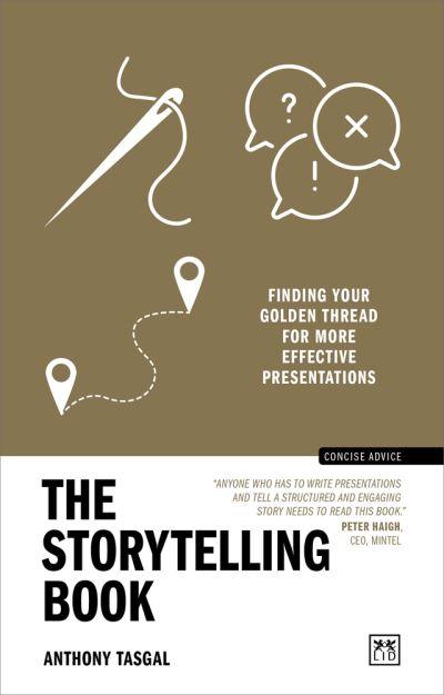 Cover for Anthony Tasgal · The Storytelling Book: Finding the Golden Thread in Your Communications - Concise Advice (Paperback Book) (2023)