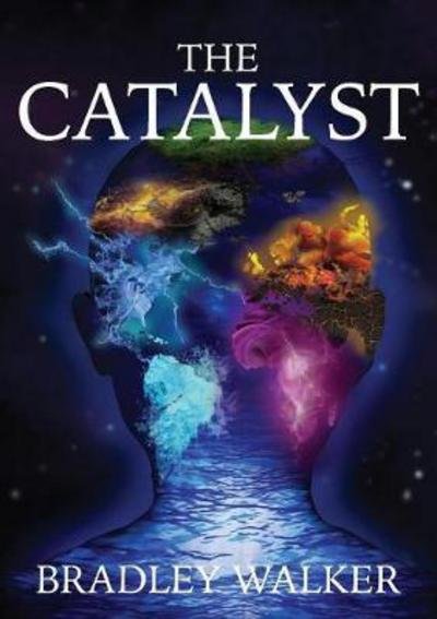 Cover for Bradley Walker · The Catalyst (Paperback Bog) (2018)