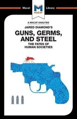 Cover for Riley Quinn · An Analysis of Jared Diamond's Guns, Germs &amp; Steel: The Fate of Human Societies - The Macat Library (Paperback Book) (2017)