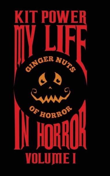 Cover for Kit Power · My Life In Horror Volume One (Gebundenes Buch) (2020)