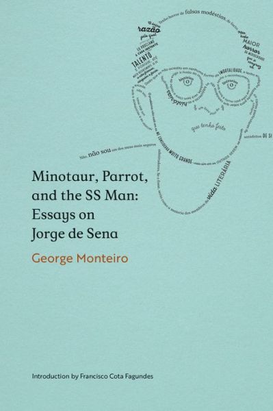 Cover for George Monteiro · Minotaur, Parrot, and the SS Man: Essays on Jorge de Sena - Adamastor Series (Paperback Book) (2020)