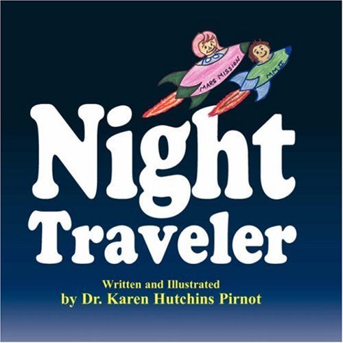 Night Traveler - Karen Hutchins Pirnot - Books - The Peppertree Press - 9781934246979 - December 14, 2007