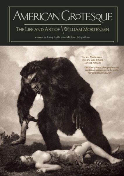 Cover for Michael Moynihan · American Grotesque: The Life and Art of William Mortensen (Innbunden bok) (2014)