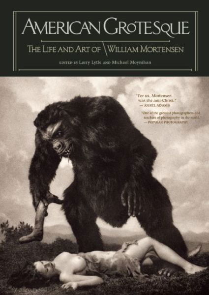 Cover for Michael Moynihan · American Grotesque: The Life and Art of William Mortensen (Hardcover Book) (2014)