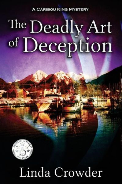 The Deadly Art of Deception - Linda Crowder - Books - Cozy Cat Press - 9781939816979 - August 21, 2016