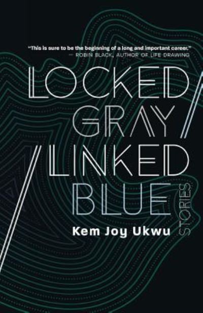 Cover for Kem Joy Ukwu · Locked Gray / Linked Blue (Taschenbuch) (2018)
