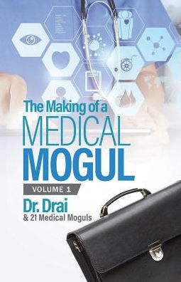 Cover for Dr. Draion Burch · The Making of a Medical Mogul, Vol 1 (Paperback Book) (2017)