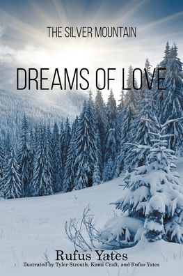 Cover for Rufus Yates · The Silver Mountain Dreams of Love (Paperback Book) (2019)