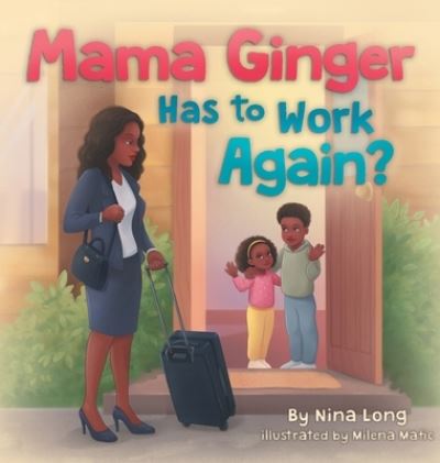 Cover for Nina Long · Mama Ginger Has to Work Again? (Book) (2022)