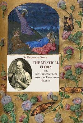 Cover for St Francis De Sales · The Mystical Flora of St. Francis de Sales (Hardcover Book) (2021)