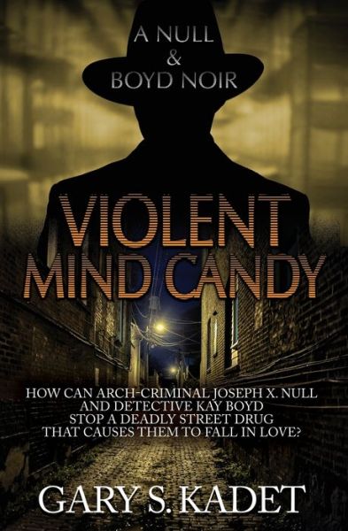 Cover for Kadet Gary S. Kadet · Violent Mind Candy: A Null &amp; Boyd Noir (Taschenbuch) (2022)