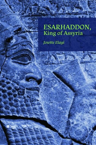 Cover for Josette Elayi · Esarhaddon, King of Assyria (Pocketbok) (2023)