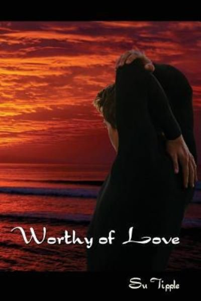 Cover for Su Tipple · Worthy of Love (Paperback Book) (2017)