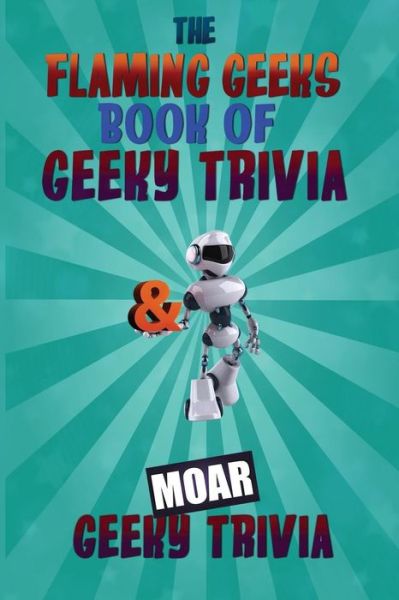 Cover for Flaming Geeks · Geeky Trivia Omnibus (Paperback Book) (2017)