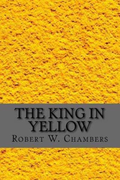 Cover for Robert W Chambers · The King in Yellow (Paperback Book) (2017)