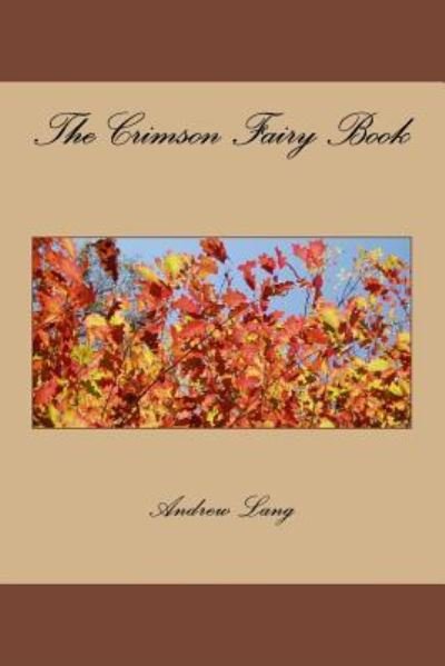 The Crimson Fairy Book - Andrew Lang - Books - Createspace Independent Publishing Platf - 9781979940979 - December 30, 2017