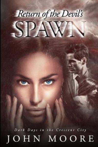 Return of the Devil's Spawn - John Moore - Libros - Createspace Independent Publishing Platf - 9781981888979 - 26 de diciembre de 2017