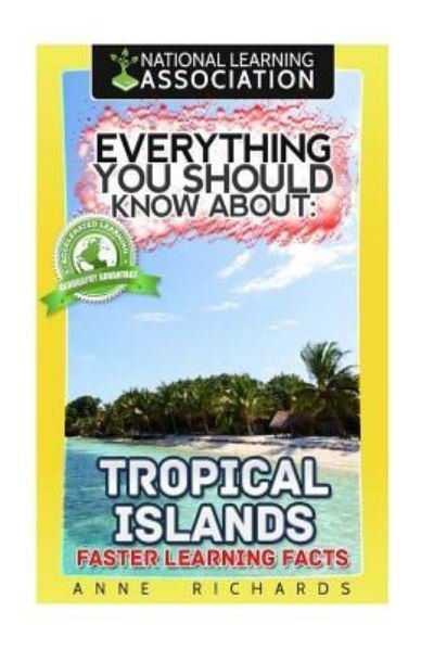 Cover for Anne Richards · Everything You Should Know About Tropical Islands (Paperback Book) (2018)