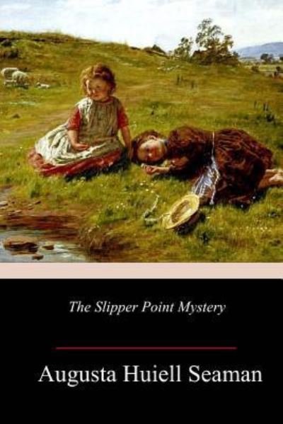 Cover for Augusta Huiell Seaman · The Slipper Point Mystery (Paperback Book) (2018)